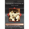 Yankee Stadium: 1923-2008 - Hardcover