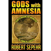 Gods with Amnesia: Subterranean Worlds of Inner Earth - Paperback