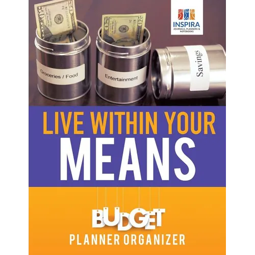 Live Within Your Means Budget Planner Organizer - Paperback