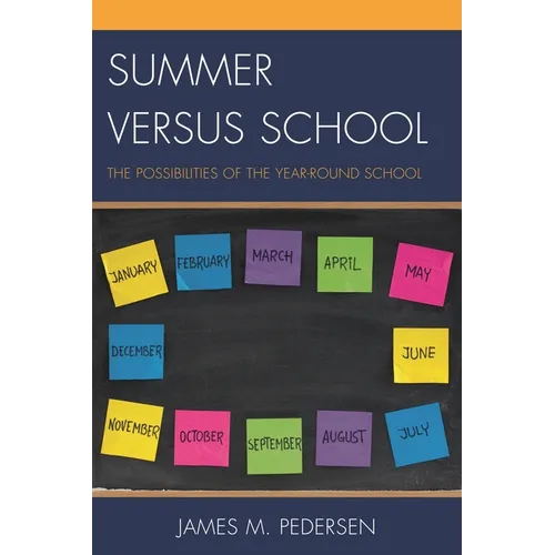 Summer Versus School: The Possibilities of the Year-Round School - Paperback