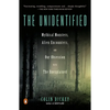 The Unidentified: Mythical Monsters, Alien Encounters, and Our Obsession with the Unexplained - Paperback