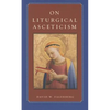 On Liturgical Asceticism - Paperback