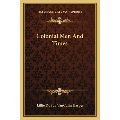 Colonial Men And Times - Paperback
