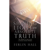 Shining Light on Absolute Truth: The Word is like unto a double edged Sword. - Hardcover