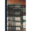 Descendants of John Tanner: Born August 15, 1778, at Hopkintown, R.I. Died April 15, 1850, at South Cottonwood, Salt Lake County, Utah - Paperback
