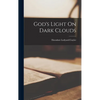 God's Light On Dark Clouds - Hardcover