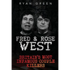 Fred & Rose West: Britain's Most Infamous Killer Couples - Paperback