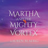 Martha and the Mighty Vortex - Paperback