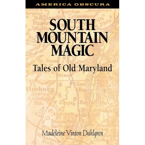 South Mountain Magic: Tales of Old Maryland - Paperback