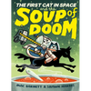 The First Cat in Space and the Soup of Doom: A Graphic Novel - Hardcover