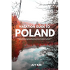 Vacation Guide to Poland 2024-2025: Discover Poland: A Journey through Time, Tradition, and Tranquility - Your pocket Vacation Guide for 2024-2025 Hik - Paperback