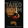 Taiko Boom: Japanese Drumming in Place and Motion Volume 23 - Paperback
