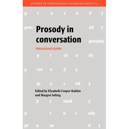 Prosody in Conversation: Interactional Studies - Paperback
