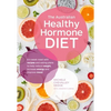 The Australian Healthy Hormone Diet: The Four-Week Lifestyle Plan That Will Transform Your Health - Paperback