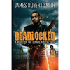 Deadlocked: A Novel of the Zombie Apocalypse - Paperback