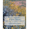 Filet Crochet-Spring Break: Addicted to Filet Crochet 5 - Paperback