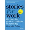 Stories for Work: The Essential Guide to Business Storytelling - Paperback