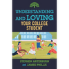 Understanding and Loving Your College Student - Paperback