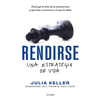 Rendirse: Una Estrategia de Vida - Paperback