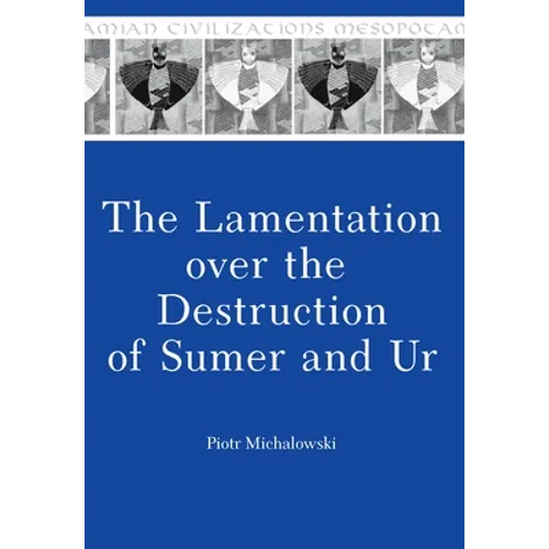 The Lamentation Over the Destruction of Sumer and Ur - Paperback