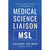 The Ultimate Guide to Becoming a Medical Science Liaison: (Msl) - Paperback