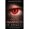 Guía de Vampiros en Español: Una Introducción Completa a las Creencias y el Mundo de los Vampiros - Paperback