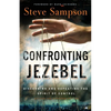 Confronting Jezebel: Discerning and Defeating the Spirit of Control - Paperback