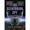 The Scenturion Spy: Book One - Becoming a Spy - Hardcover