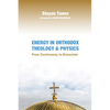 Energy in Orthodox Theology and Physics: From Controversy to Encounter - Paperback