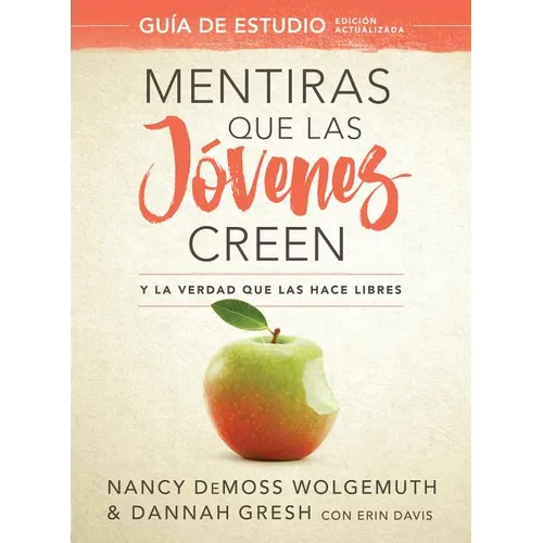 Mentiras Que Las Jóvenes Creen, Guía de Estudio: Y La Verdad Que Las Hace Libres - Paperback