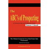 The ABC's of Prospecting: The Ultimate System for Every Real Estate Sales Professional - Paperback