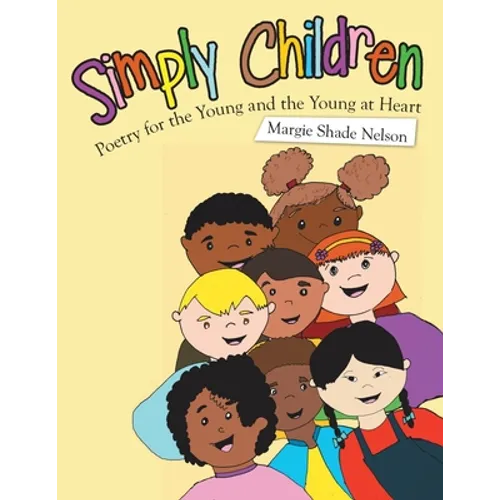 Simply Children: Poetry for the Young and the Young at Heart - Paperback