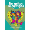 Sin Gritos Ni Castigos: Educando para la autodisciplina - Paperback