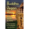 The Buddha, The Vegan, and You: Part1: Meat, Myself and Irony - Paperback