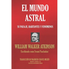 El Mundo Astral: Su paisaje, habitantes y fenómenos - Paperback
