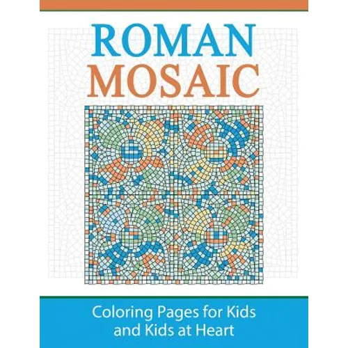 Roman Mosaic: Coloring Pages for Kids and Kids at Heart - Paperback