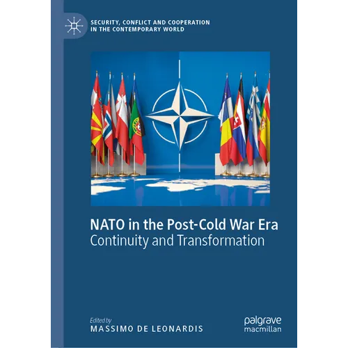 NATO in the Post-Cold War Era: Continuity and Transformation - Hardcover