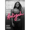 Baby Girl: Better Known as Aaliyah - Hardcover