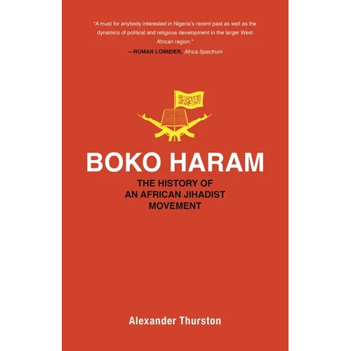 Boko Haram: The History of an African Jihadist Movement - Paperback