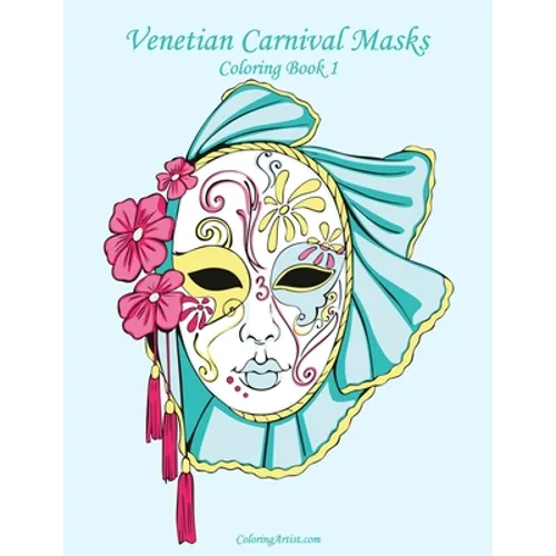 Venetian Carnival Masks Coloring, Book 1 - Paperback