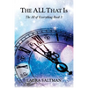 The All That Is: The All of Everything, Book 3 - Paperback
