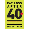 Fat Loss After 40: A Simple System to Reduce Inflammation, Reset Your Body, and Restore Health - Paperback