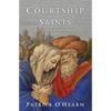 Courtship of the Saints: How the Saints Met Their Spouses - Hardcover