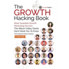 The Growth Hacking Book: Most Guarded Growth Marketing Secrets The Silicon Valley Giants Don't Want You To Know - Paperback