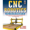 CNC Robotics: Build Your Own Shop Bot - Paperback