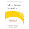 Mindfulness in Action: Making Friends with Yourself Through Meditation and Everyday Awareness - Paperback