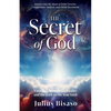 The Secret of God: Unveiling human spirituality and the path to the true faith - Paperback