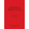 Plant Exploitation on Epipalaeolithic and Early Neolithic Sites in the Levant - Paperback