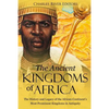 The Ancient Kingdoms of Africa: The History and Legacy of the African Continent's Most Prominent Kingdoms in Antiquity - Paperback