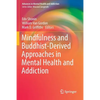 Mindfulness and Buddhist-Derived Approaches in Mental Health and Addiction - Paperback